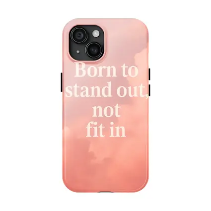 Born To Stand Out Not Fit In