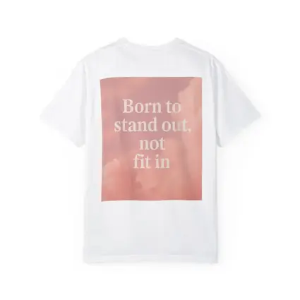 Born To Stand Out Not Fit In