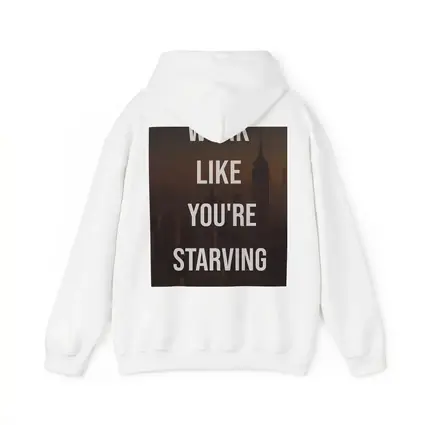 Work Like You Are Starving City Quote