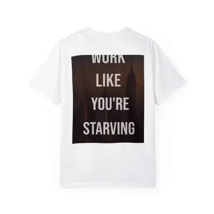 Work Like You Are Starving City Quote