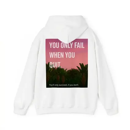 You Only Fail When You Quit Mindset