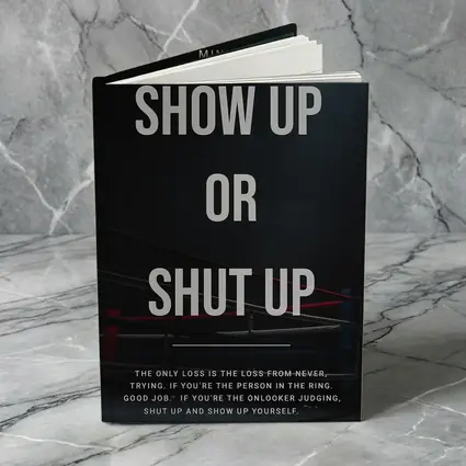 Show Up Or Shut Up Boxing Ring Quote