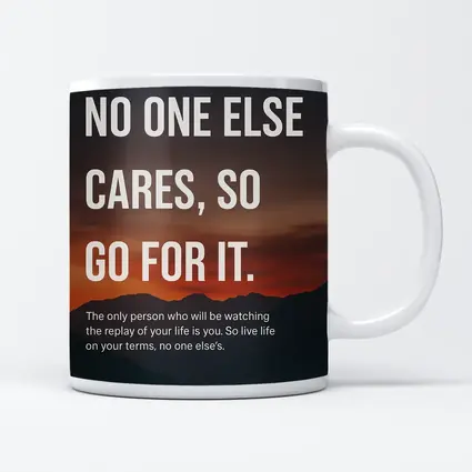 No One Else Cares Go For It Quote