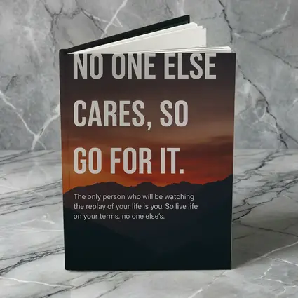 No One Else Cares Go For It Quote
