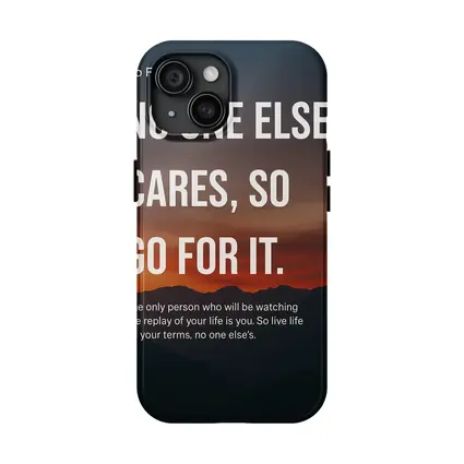 No One Else Cares Go For It Quote