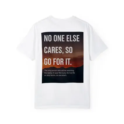No One Else Cares Go For It Quote