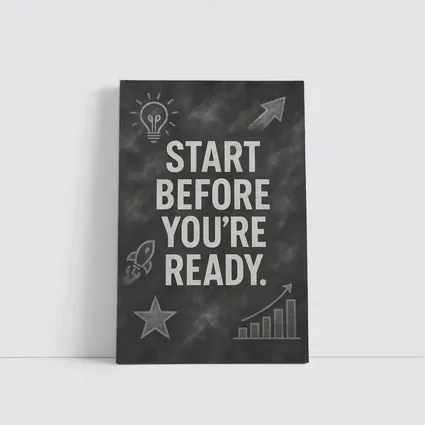 Start Before You Are Ready Chalkboard Quote