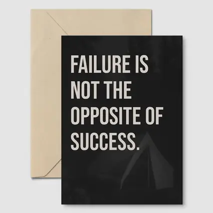 Failure Is Not The Opposite Of Success