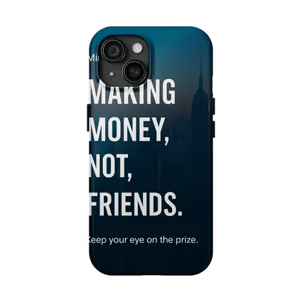 Making Money Not Friends Mindset City