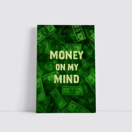 Money On My Mind Green Dollar Bills