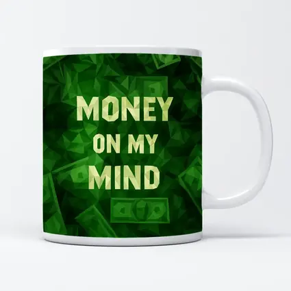 Money On My Mind Green Dollar Bills