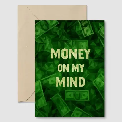 Money On My Mind Green Dollar Bills