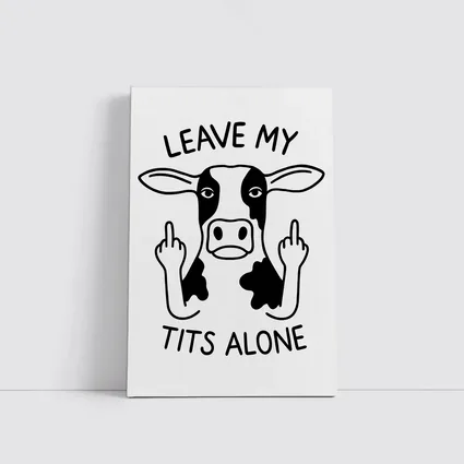 Leave My Tits Alone Funny Cow Art