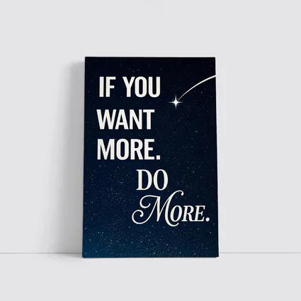 If You Want More Do More Stars
