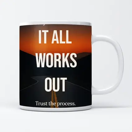 It All Works Out Trust The Process