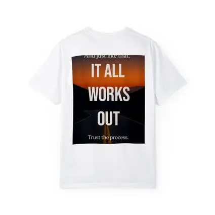 It All Works Out Trust The Process
