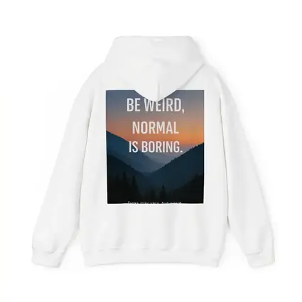 Be Weird Normal Is Boring Mountains