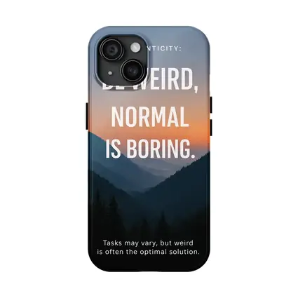 Be Weird Normal Is Boring Mountains