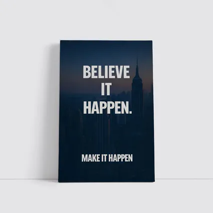 Believe It Make It Happen City Quote
