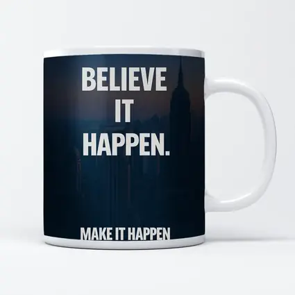 Believe It Make It Happen City Quote
