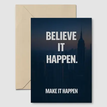 Believe It Make It Happen City Quote