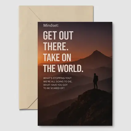 Mindset Get Out There Take On World