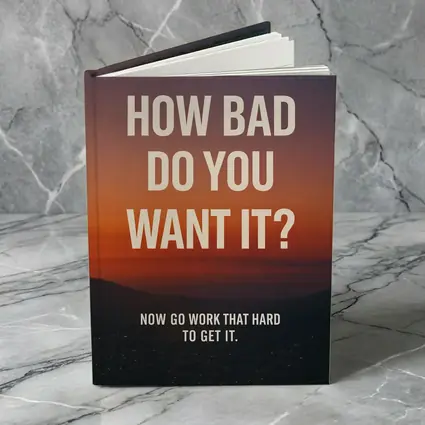 How Bad Do You Want It Motivational Quote