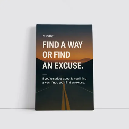 Find A Way Or Find An Excuse Mindset