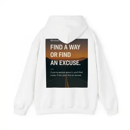 Find A Way Or Find An Excuse Mindset