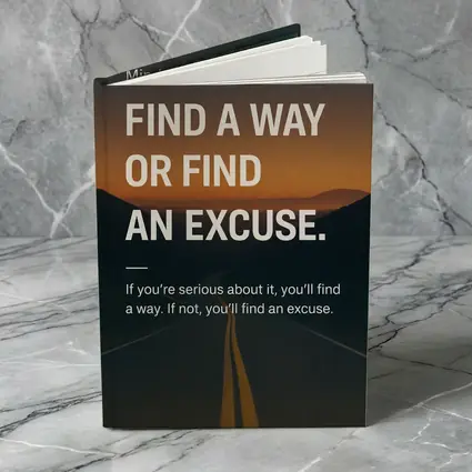 Find A Way Or Find An Excuse Mindset
