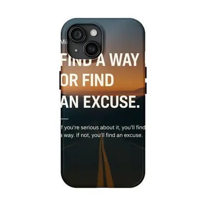 Find A Way Or Find An Excuse Mindset