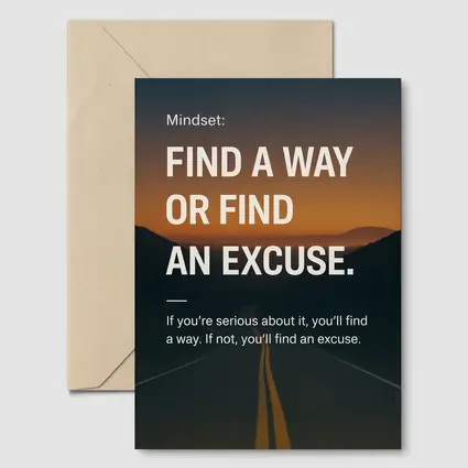 Find A Way Or Find An Excuse Mindset