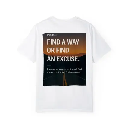 Find A Way Or Find An Excuse Mindset