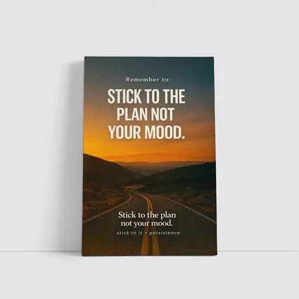 Stick To The Plan Not Your Mood Road