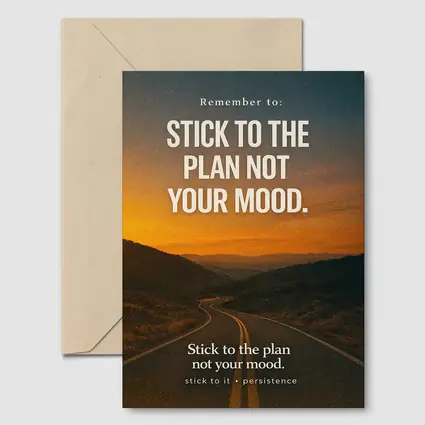 Stick To The Plan Not Your Mood Road