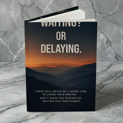 Mindset Waiting Or Delaying Motivational Quote