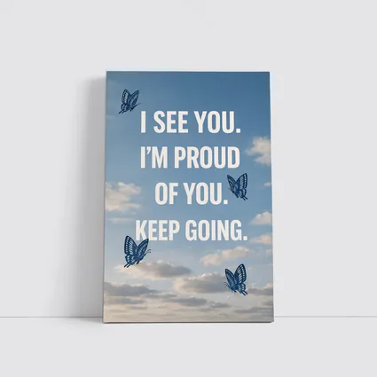 I See You Proud Butterfly Sky Quote
