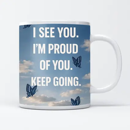 I See You Proud Butterfly Sky Quote