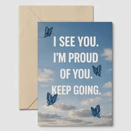 I See You Proud Butterfly Sky Quote