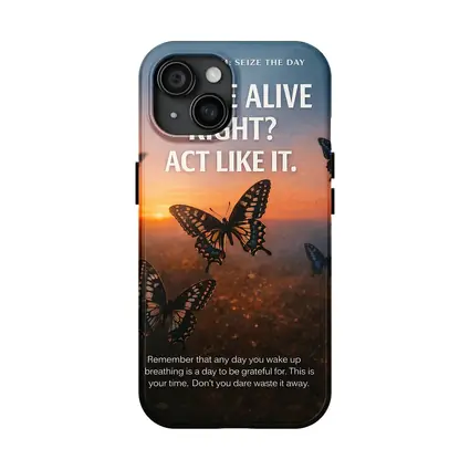You Are Alive Act Like It Butterflies
