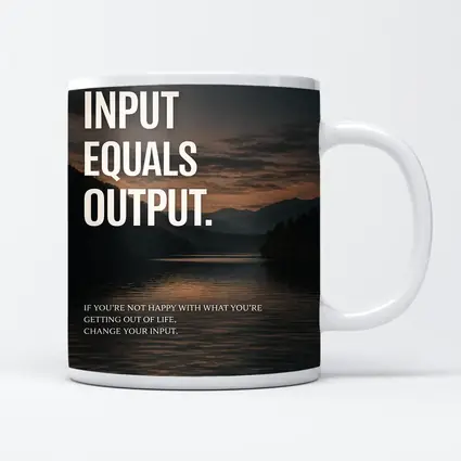 Mindset Input Equals Output Lake Mountains