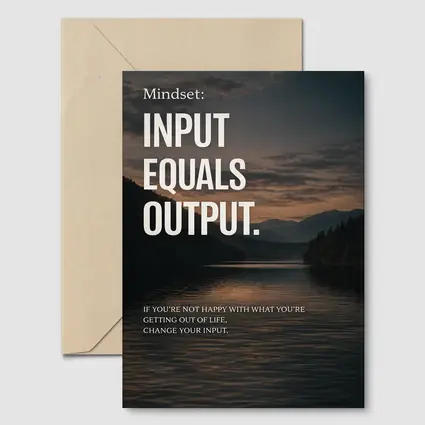 Mindset Input Equals Output Lake Mountains