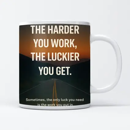 The Harder You Work The Luckier Quote