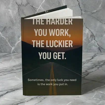 The Harder You Work The Luckier Quote