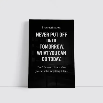 Procrastination Never Put Off Until Tomorrow Quote