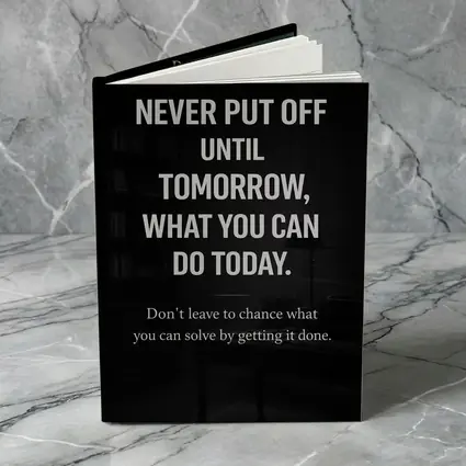 Procrastination Never Put Off Until Tomorrow Quote