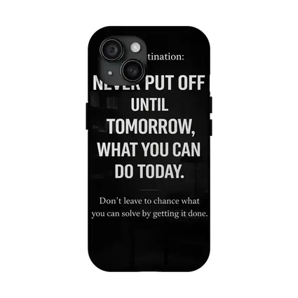 Procrastination Never Put Off Until Tomorrow Quote