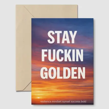 Stay Fuckin Golden Bold Sunset Quote