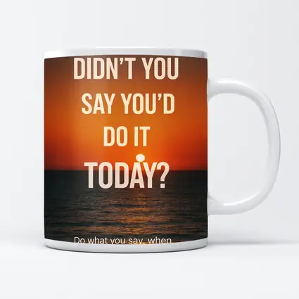 Didn't You Say Today Sunset Quote
