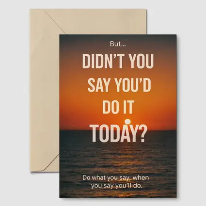 Didn't You Say Today Sunset Quote